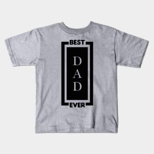 Best Dad Ever Kids T-Shirt